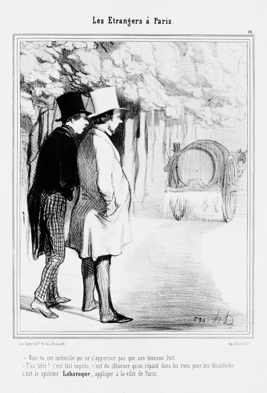 パリのおのぼりさん 19 あの愚か者をみてみろよ 樽から水が漏れているのに気づいてないぞ 馬鹿だな あれはわざとだよ 消毒のために塩化物を道に撒いてるのさ つまりラバラク方式というものをパリ市でも実施しているんだ ドーミエ